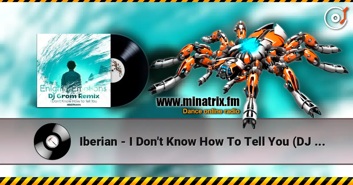 Iberian - I Don't Know How To Tell You (DJ Grom Intro Remix) écouter en ligne en haute qualité | Minatrix.FM