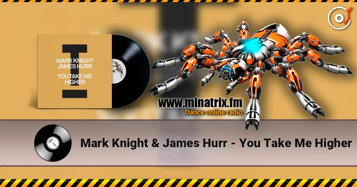 Mark Knight & James Hurr - You Take Me Higher écouter en ligne en haute qualité | Minatrix.FM