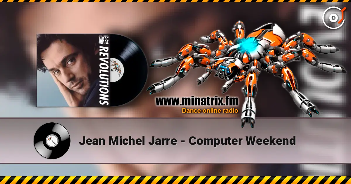 Jean Michel Jarre - Computer Weekend écouter en ligne en haute qualité | Minatrix.FM