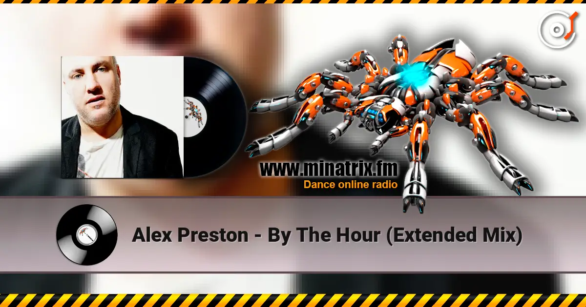 Alex Preston - By The Hour (Extended Mix) écouter en ligne en haute qualité | Minatrix.FM