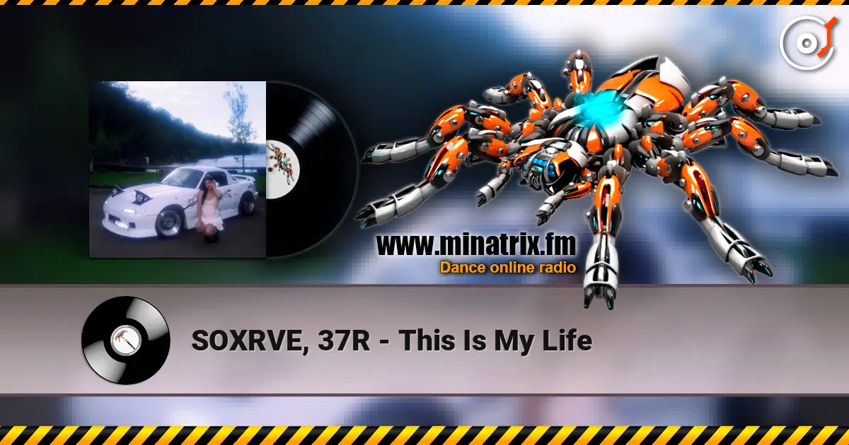 SOXRVE, 37R - This Is My Life écouter en ligne en haute qualité | Minatrix.FM
