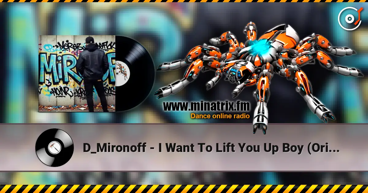 D_Mironoff - I Want To Lift You Up Boy (Original Mix) écouter en ligne en haute qualité | Minatrix.FM