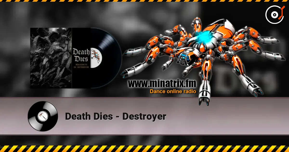 Death Dies - Destroyer écouter en ligne en haute qualité | Minatrix.FM