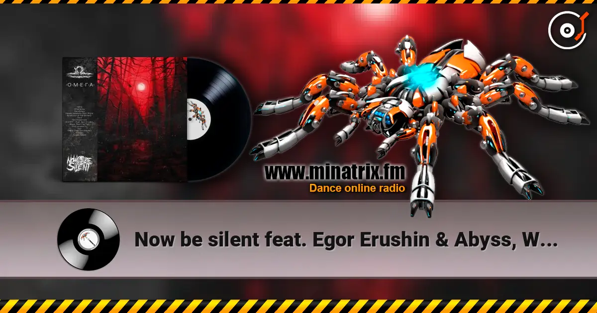 Now be silent feat. Egor Erushin & Abyss, Watching - В.С.П.М.Г. écouter en ligne en haute qualité | Minatrix.FM