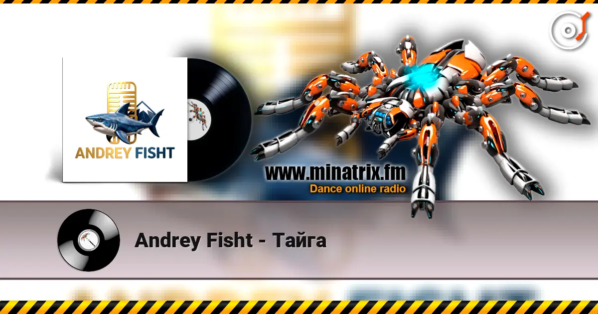 Andrey Fisht - Тайга écouter en ligne en haute qualité | Minatrix.FM