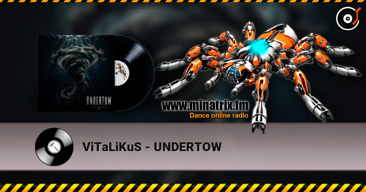 ViTaLiKuS - UNDERTOW écouter en ligne en haute qualité | Minatrix.FM