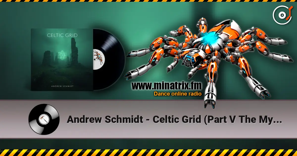 Andrew Schmidt - Celtic Grid (Part V The Myst) [Tribal Tech Mix] écouter en ligne en haute qualité | Minatrix.FM