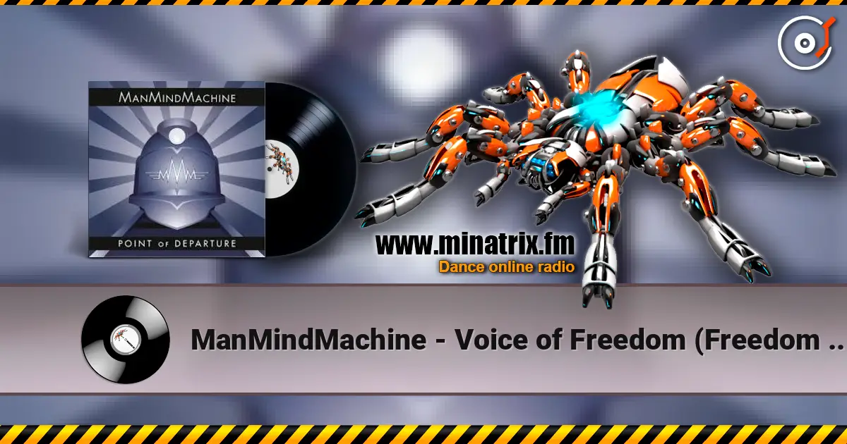 ManMindMachine - Voice of Freedom (Freedom Is Chaotic) écouter en ligne en haute qualité | Minatrix.FM