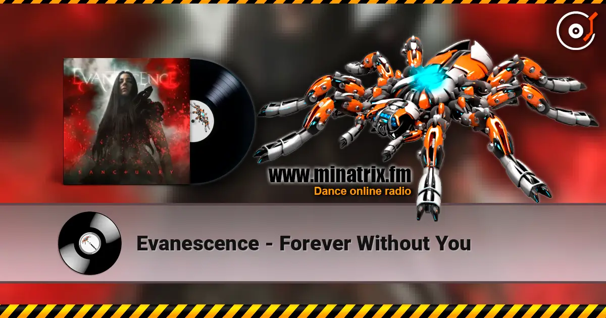 Evanescence - Forever Without You écouter en ligne en haute qualité | Minatrix.FM