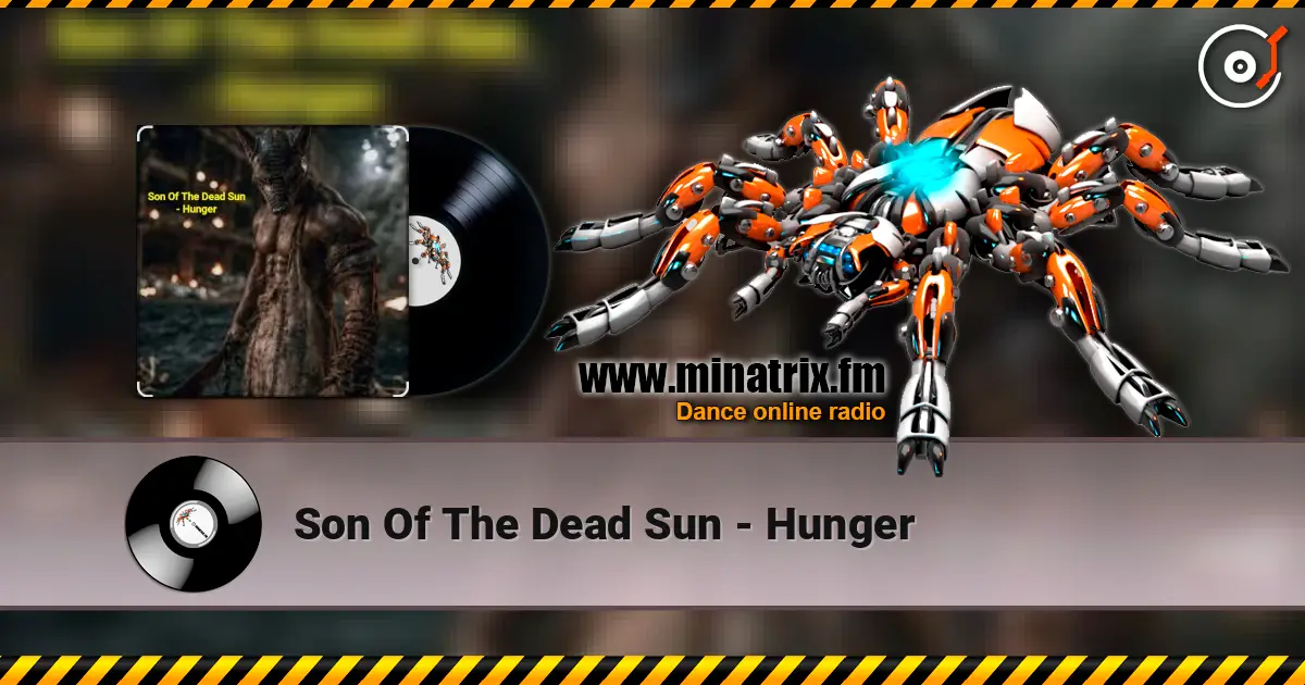 Son Of The Dead Sun - Hunger écouter en ligne en haute qualité | Minatrix.FM