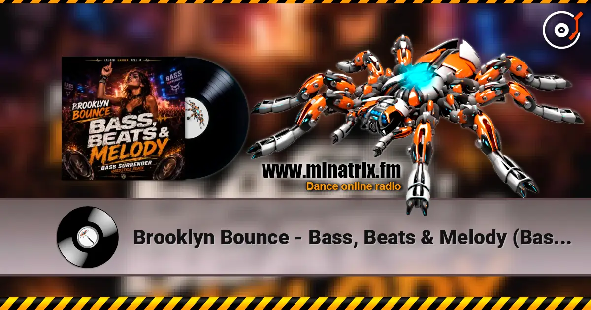 Brooklyn Bounce - Bass, Beats & Melody (Bass Surrender Hardstyle Remix) écouter en ligne en haute qualité | Minatrix.FM