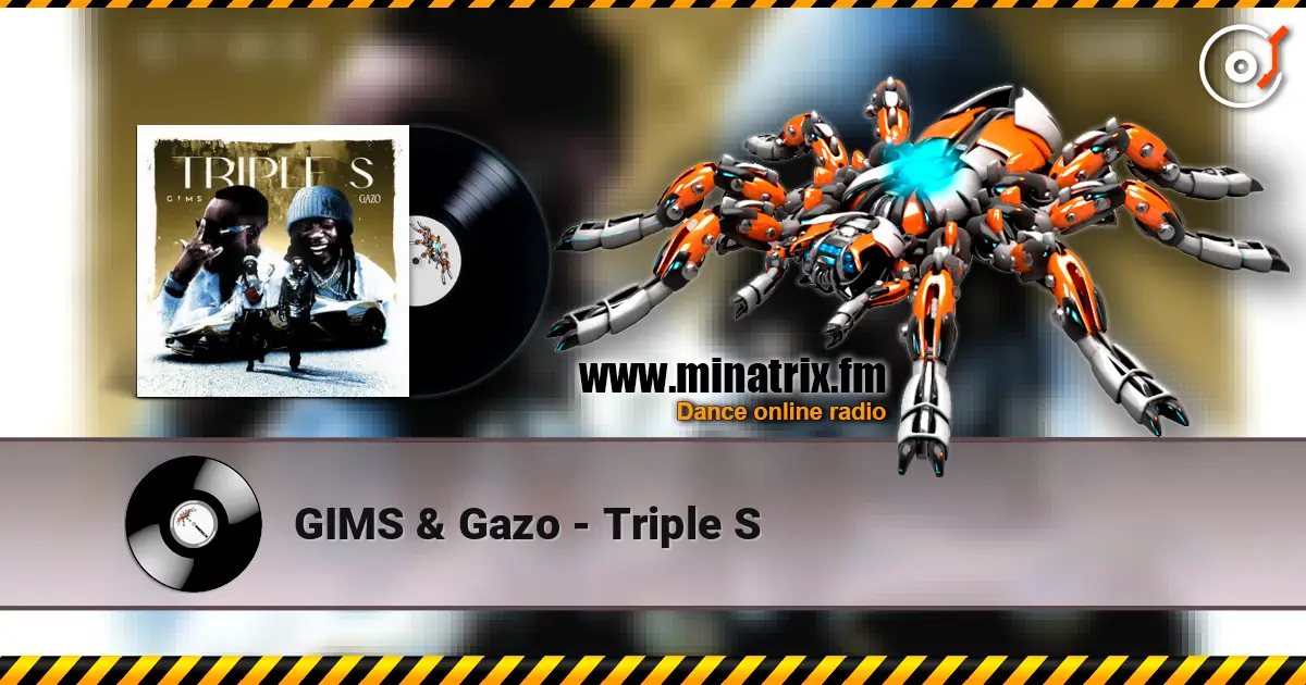 GIMS & Gazo - Triple S écouter en ligne en haute qualité | Minatrix.FM