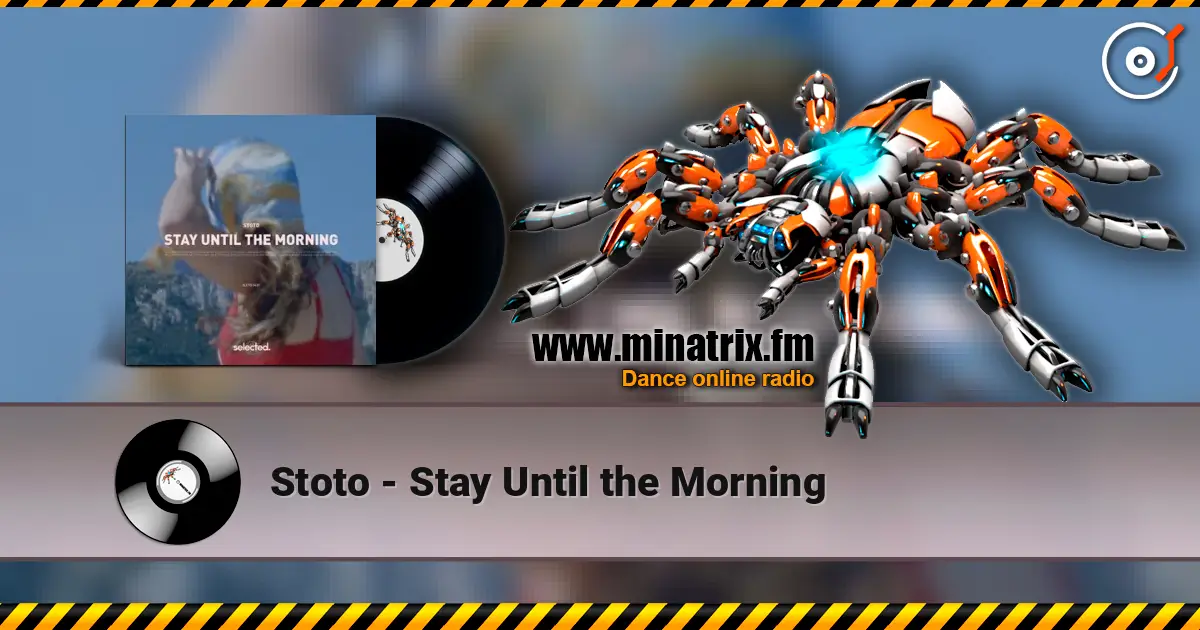 Stoto - Stay Until the Morning écouter en ligne en haute qualité | Minatrix.FM