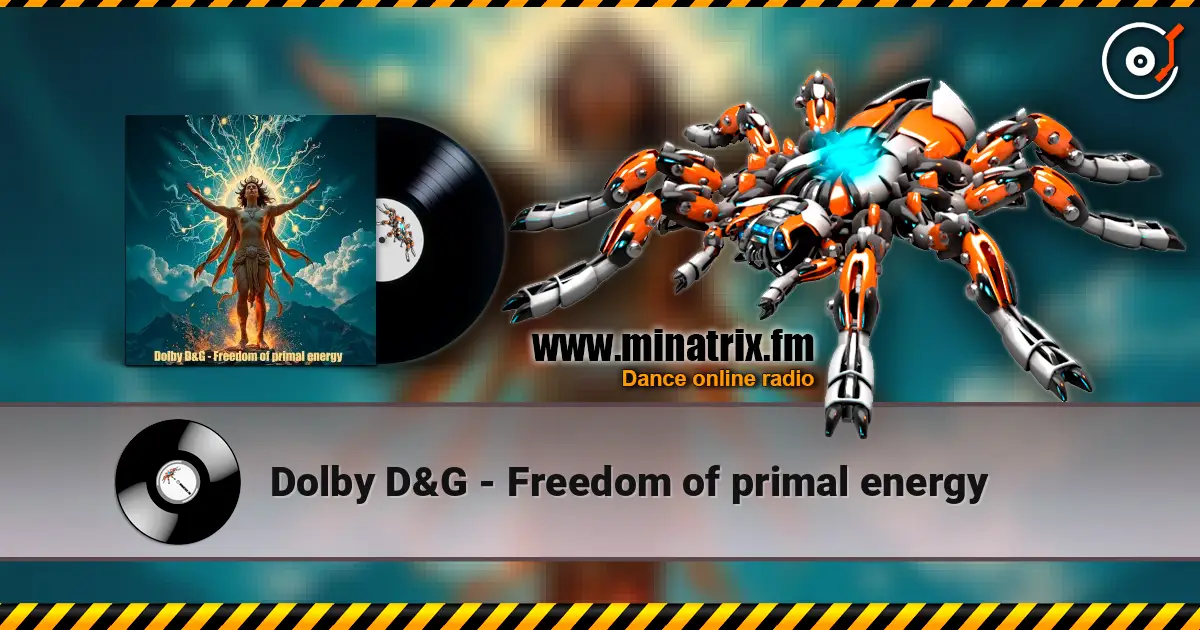 Dolby D&G - Freedom of primal energy écouter en ligne en haute qualité | Minatrix.FM