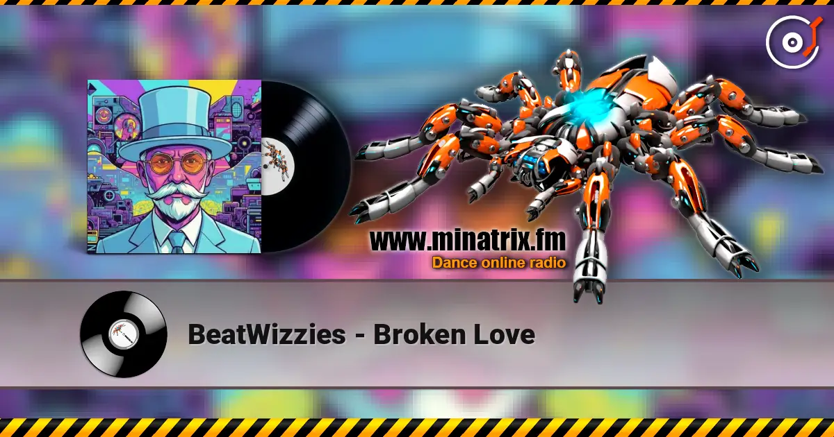 BeatWizzies - Broken Love écouter en ligne en haute qualité | Minatrix.FM