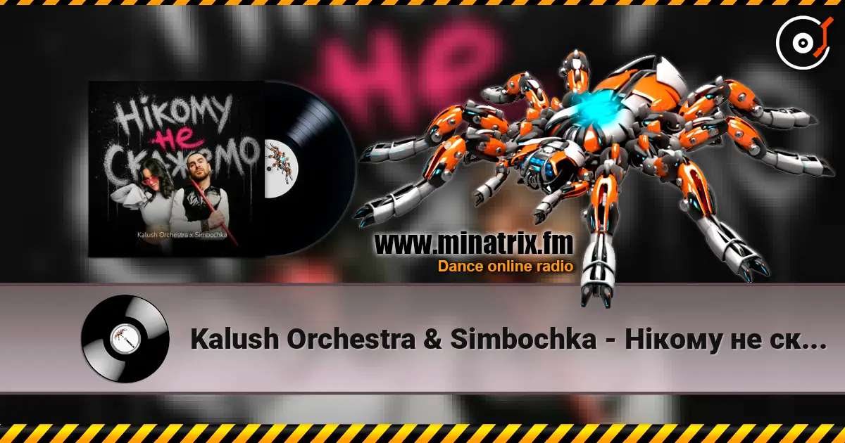 Kalush Orchestra & Simbochka - Нікому не скажемо écouter en ligne en haute qualité | Minatrix.FM