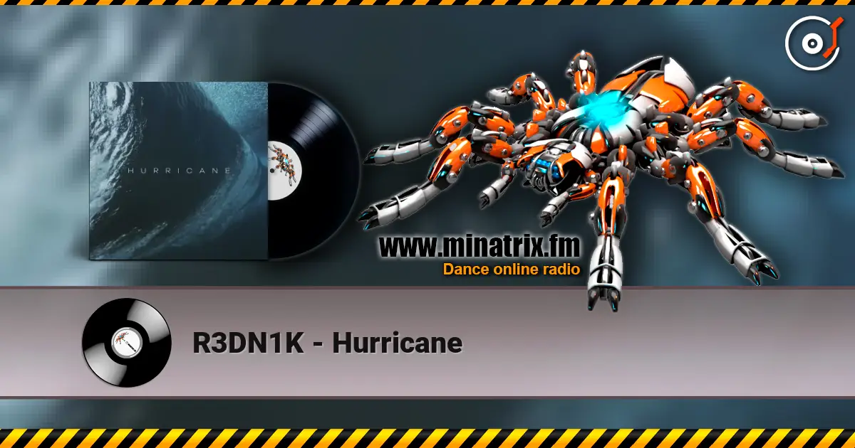 R3DN1K - Hurricane écouter en ligne en haute qualité | Minatrix.FM