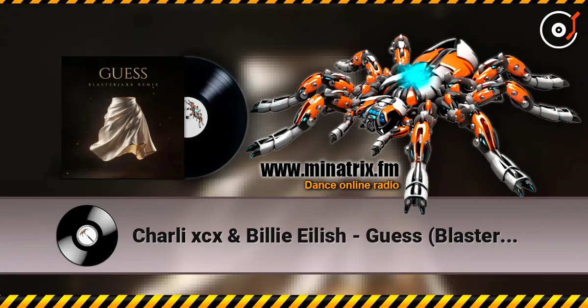 Charli xcx & Billie Eilish - Guess (Blasterjaxx Remix) écouter en ligne en haute qualité | Minatrix.FM