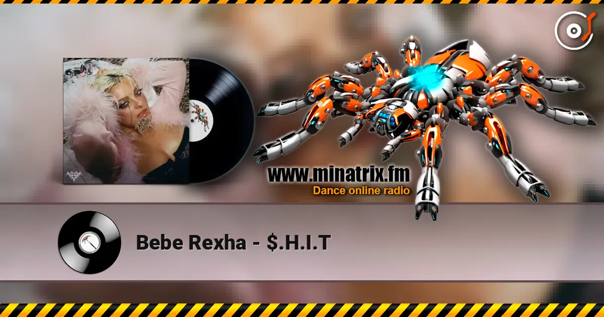 Bebe Rexha - $.H.I.T écouter en ligne en haute qualité | Minatrix.FM