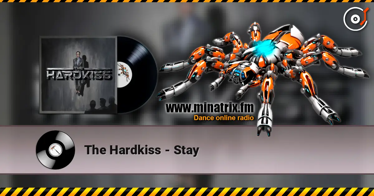 The Hardkiss - Stay écouter en ligne en haute qualité | Minatrix.FM