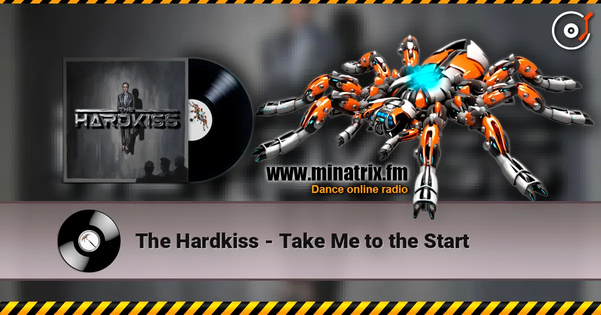 The Hardkiss - Take Me to the Start écouter en ligne en haute qualité | Minatrix.FM