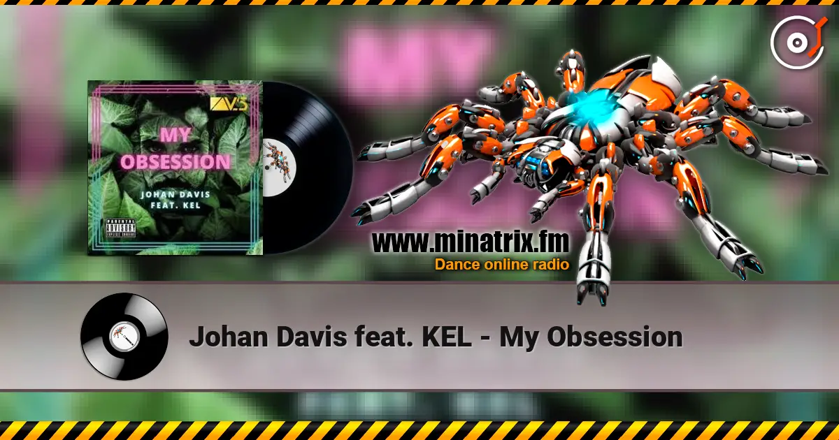 Johan Davis feat. KEL - My Obsession écouter en ligne en haute qualité | Minatrix.FM