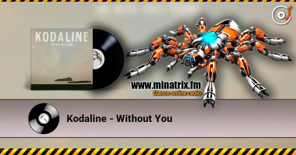 Kodaline - Without You écouter en ligne en haute qualité | Minatrix.FM