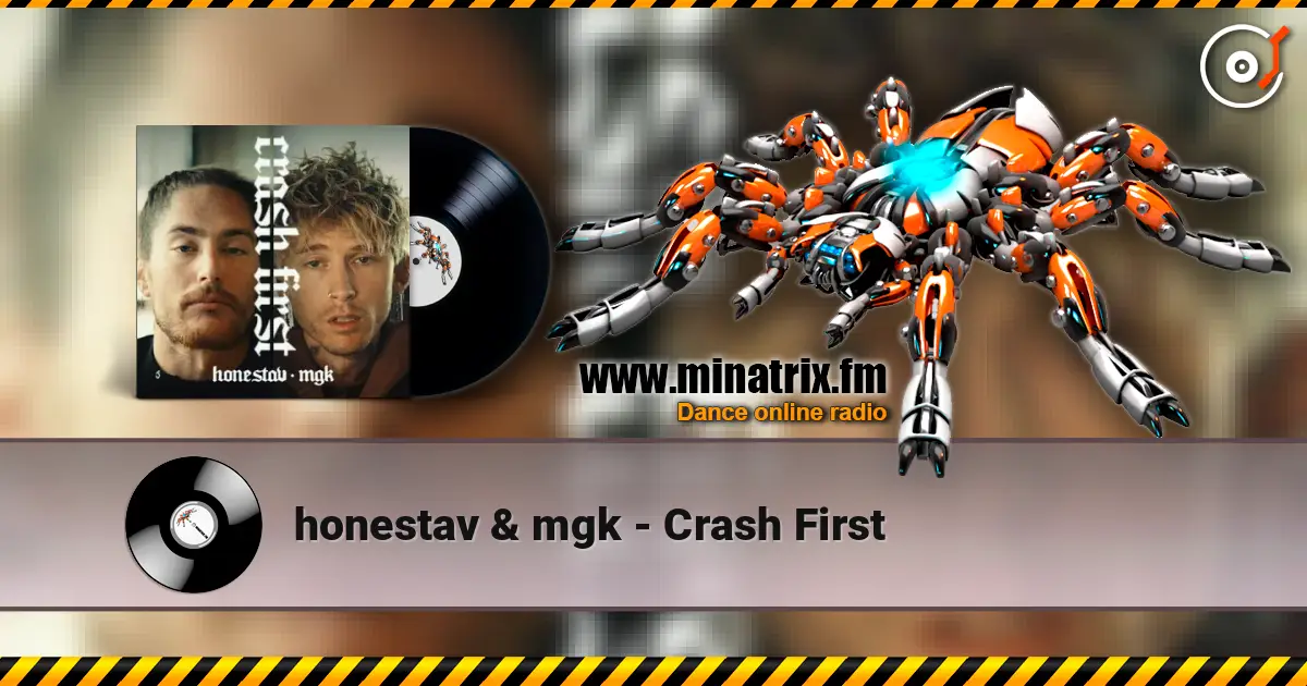 honestav & mgk - Crash First écouter en ligne en haute qualité | Minatrix.FM