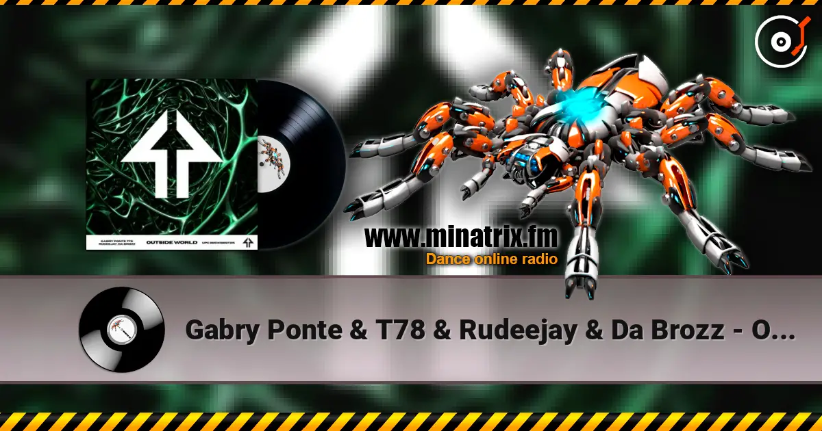 Gabry Ponte & T78 & Rudeejay & Da Brozz - Outside World (Club Mix) écouter en ligne en haute qualité | Minatrix.FM