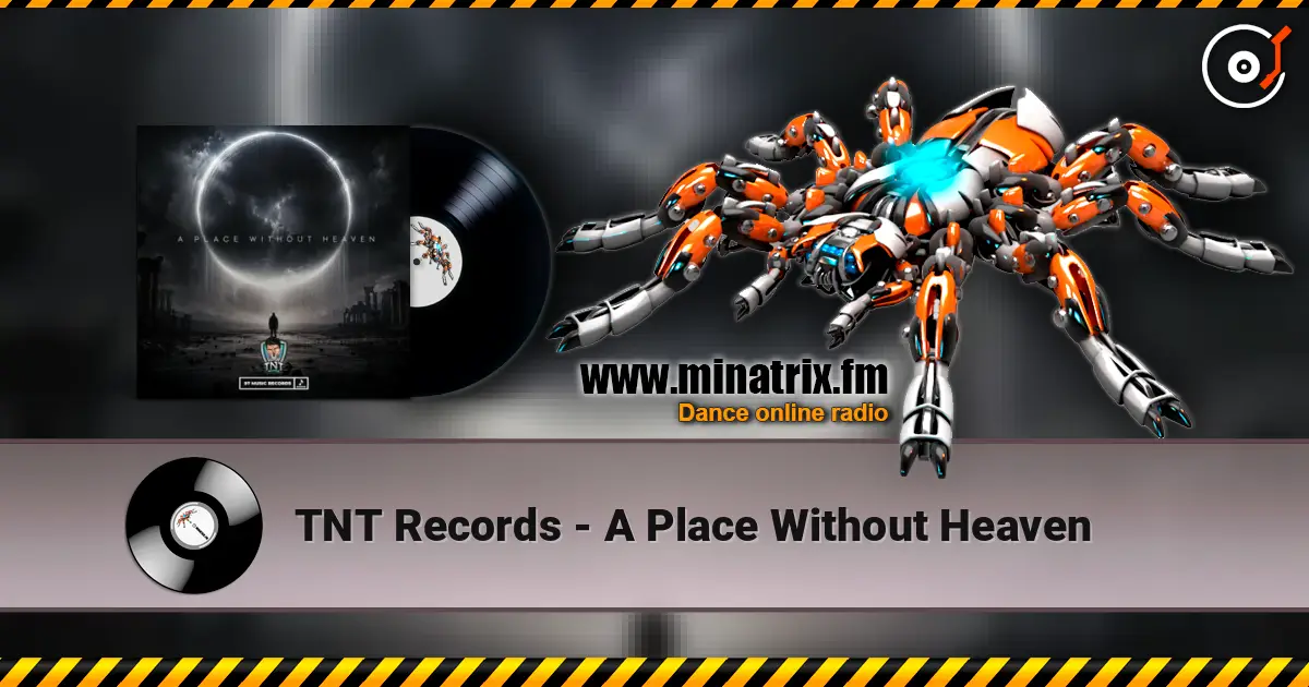 TNT Records - A Place Without Heaven écouter en ligne en haute qualité | Minatrix.FM