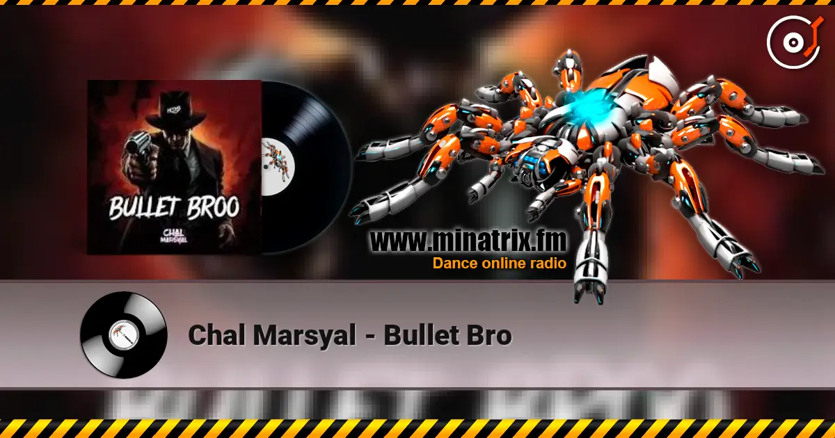 Chal Marsyal - Bullet Bro écouter en ligne en haute qualité | Minatrix.FM