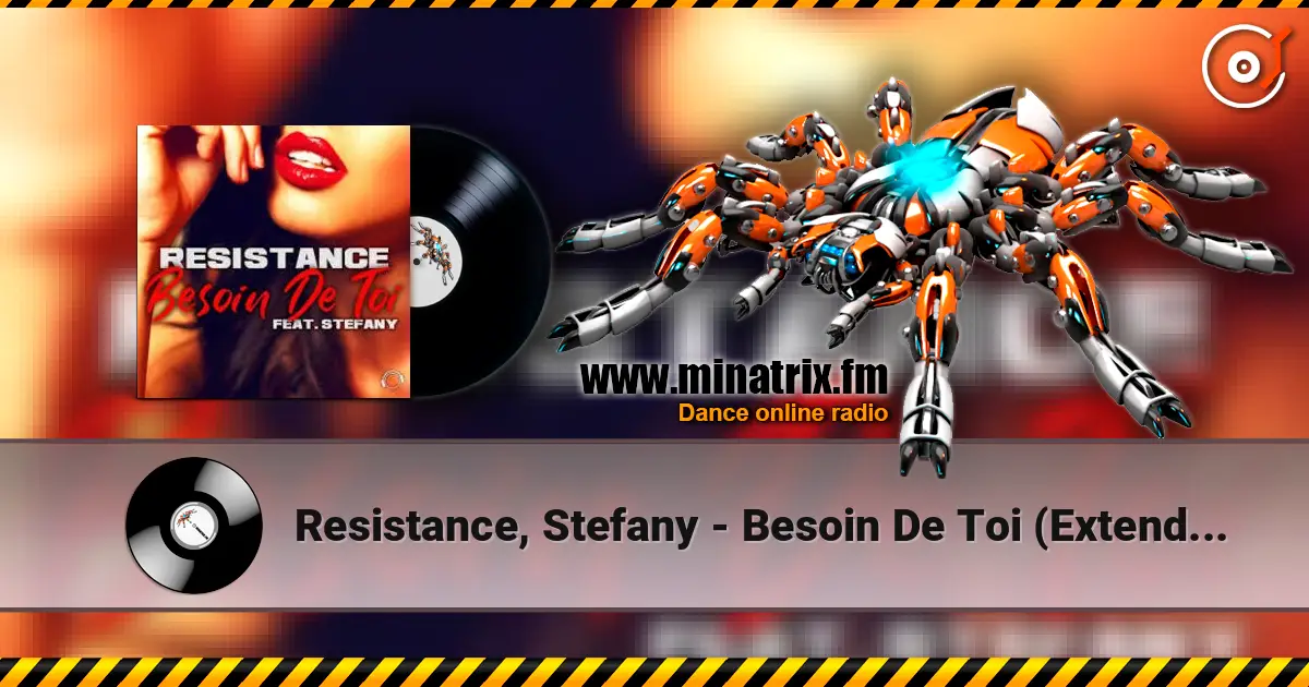 Resistance, Stefany - Besoin De Toi (Extended Mix) écouter en ligne en haute qualité | Minatrix.FM