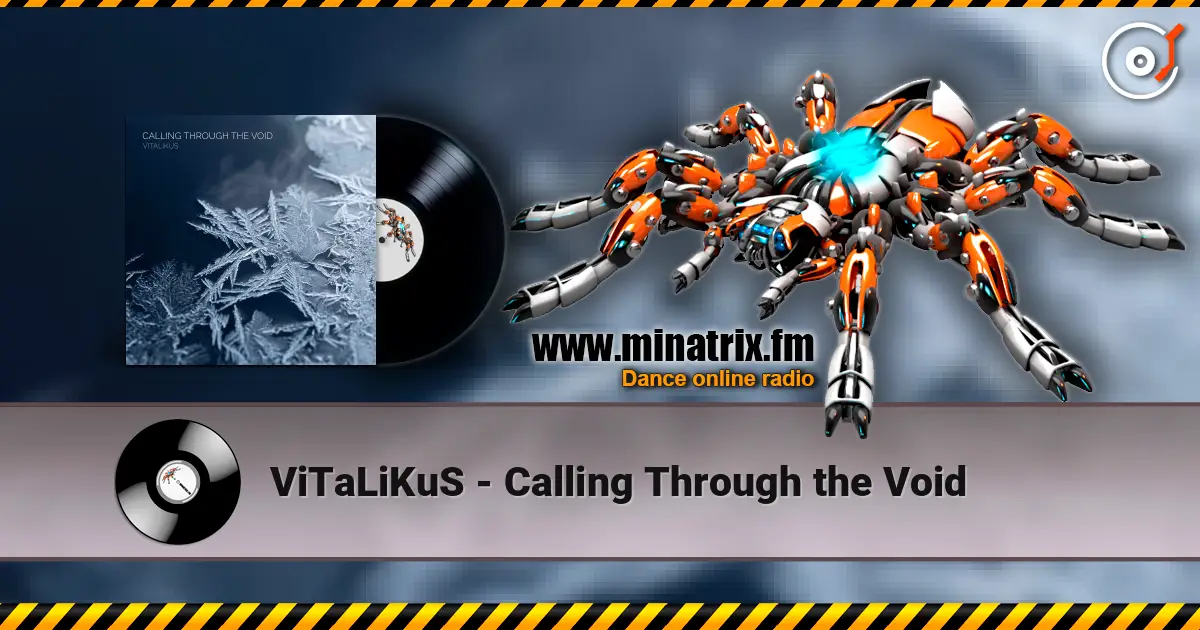 ViTaLiKuS - Calling Through the Void écouter en ligne en haute qualité | Minatrix.FM