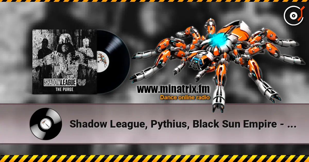 Shadow League, Pythius, Black Sun Empire - The Purge écouter en ligne en haute qualité | Minatrix.FM