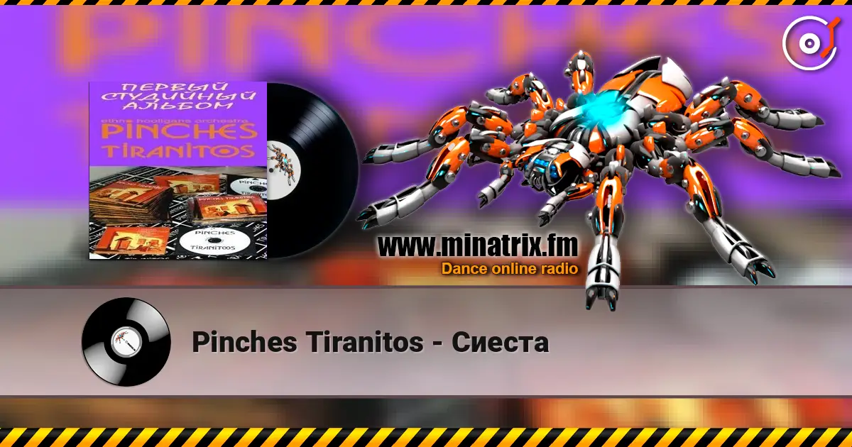 Pinches Tiranitos - Сиеста écouter en ligne en haute qualité | Minatrix.FM
