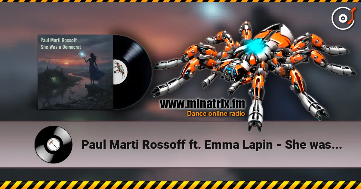 Paul Marti Rossoff ft. Emma Lapin - She was a democrat écouter en ligne en haute qualité | Minatrix.FM
