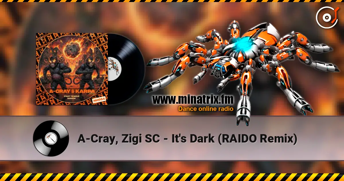 A-Cray, Zigi SC - It's Dark (RAIDO Remix) écouter en ligne en haute qualité | Minatrix.FM