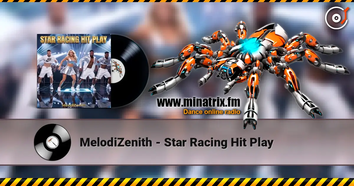 MelodiZenith - Star Racing Hit Play écouter en ligne en haute qualité | Minatrix.FM