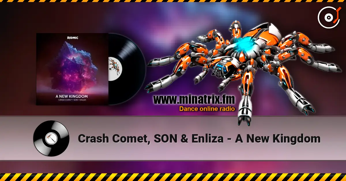 Crash Comet, SON & Enliza - A New Kingdom écouter en ligne en haute qualité | Minatrix.FM