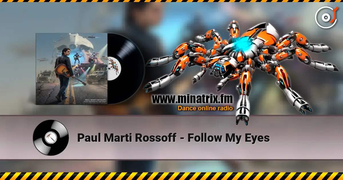Paul Marti Rossoff - Follow My Eyes écouter en ligne en haute qualité | Minatrix.FM