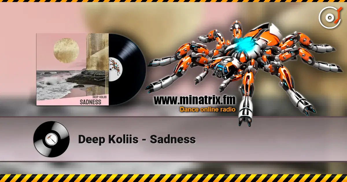 Deep Koliis - Sadness écouter en ligne en haute qualité | Minatrix.FM