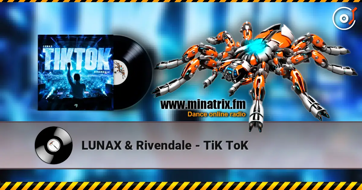 LUNAX & Rivendale - TiK ToK écouter en ligne en haute qualité | Minatrix.FM