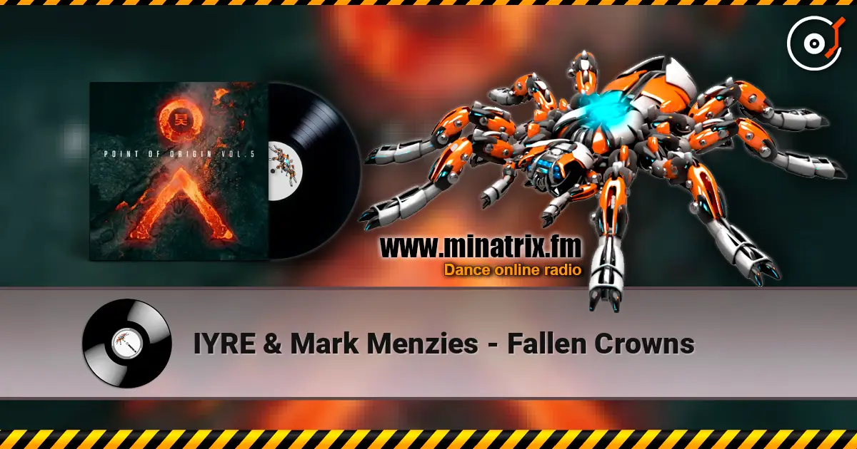IYRE & Mark Menzies - Fallen Crowns écouter en ligne en haute qualité | Minatrix.FM