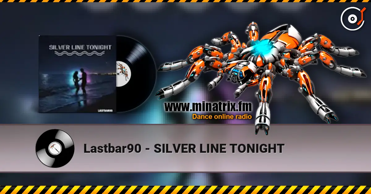 Lastbar90 - SILVER LINE TONIGHT écouter en ligne en haute qualité | Minatrix.FM