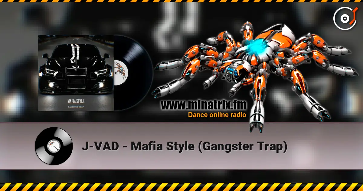 J-VAD - Mafia Style (Gangster Trap) écouter en ligne en haute qualité | Minatrix.FM
