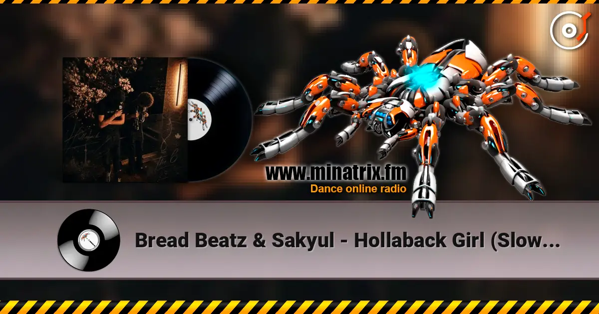 Bread Beatz & Sakyul - Hollaback Girl (Slowed) écouter en ligne en haute qualité | Minatrix.FM