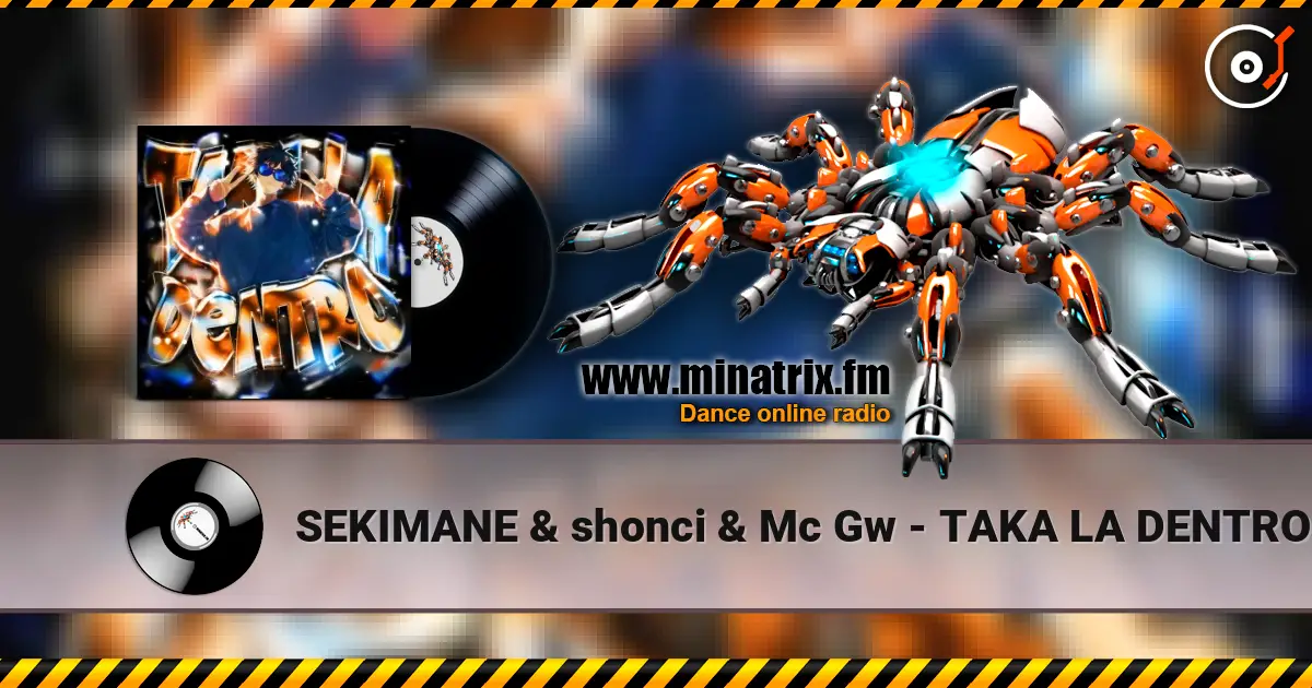 SEKIMANE & shonci & Mc Gw - TAKA LA DENTRO écouter en ligne en haute qualité | Minatrix.FM