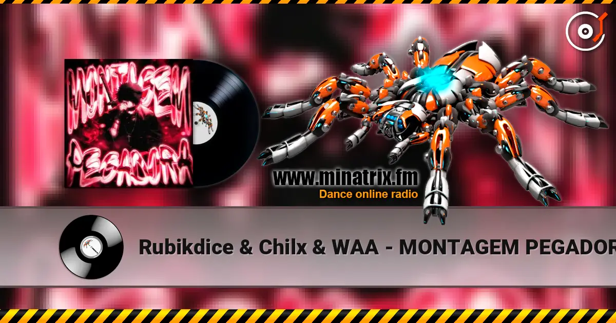 Rubikdice & Chilx & WAA - MONTAGEM PEGADORA écouter en ligne en haute qualité | Minatrix.FM