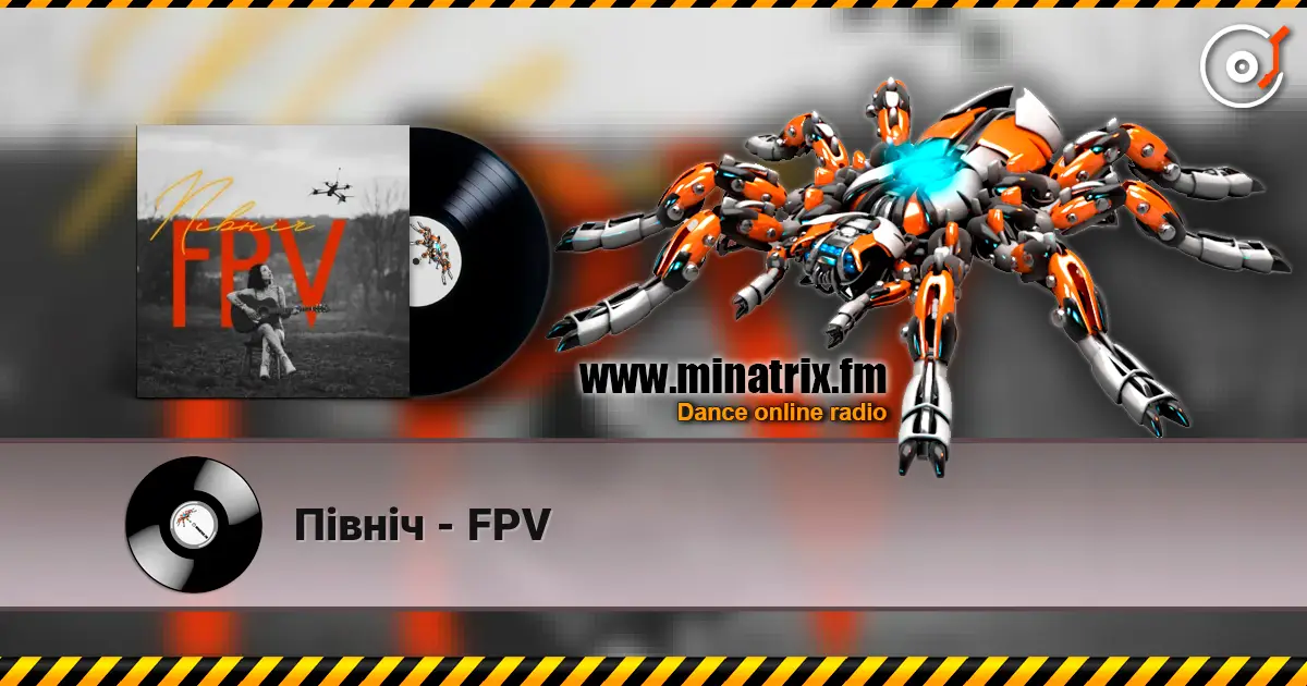 Північ - FPV écouter en ligne en haute qualité | Minatrix.FM
