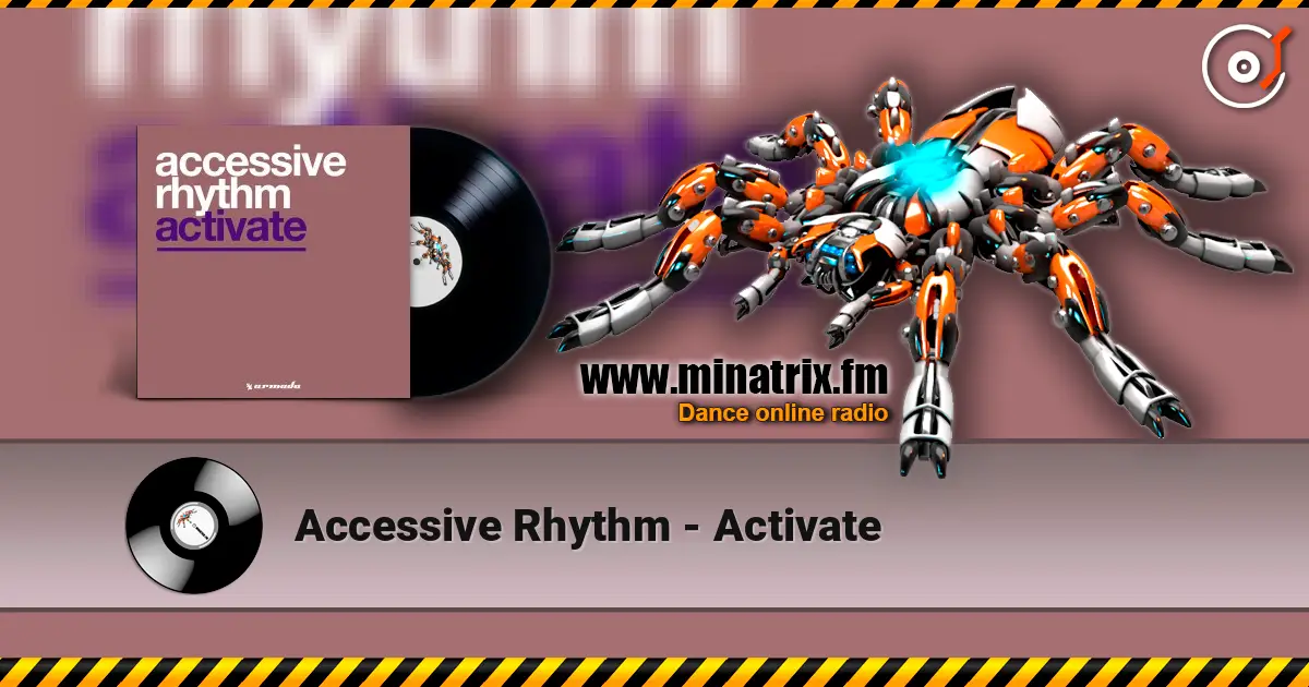 Accessive Rhythm - Activate écouter en ligne en haute qualité | Minatrix.FM